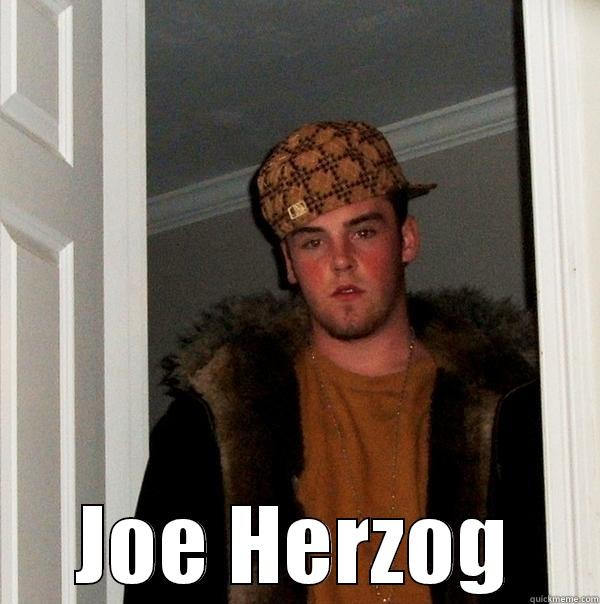  JOE HERZOG Scumbag Steve