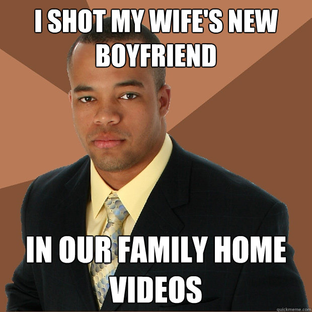 I shot my wife's new boyfriend in our family home videos   Successful Black Man