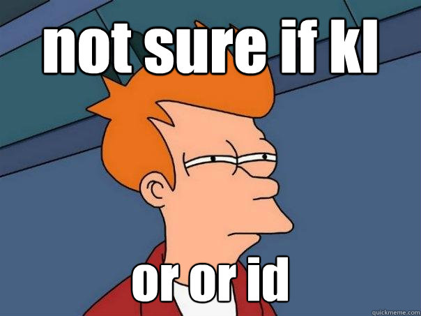 not sure if kl or or id  Futurama Fry