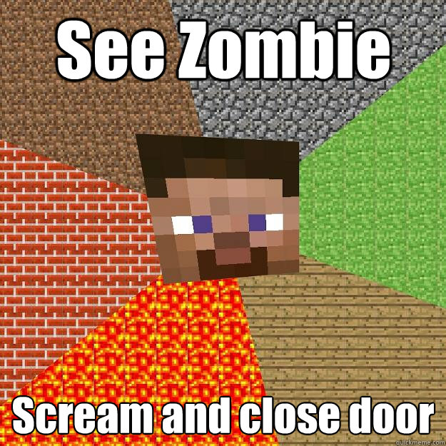 See Zombie Scream and close door - See Zombie Scream and close door  Minecraft