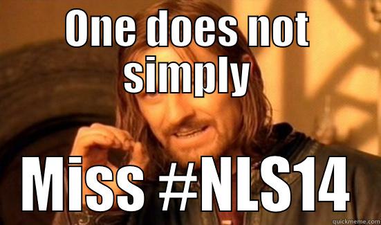 ONE DOES NOT SIMPLY MISS #NLS14 Boromir