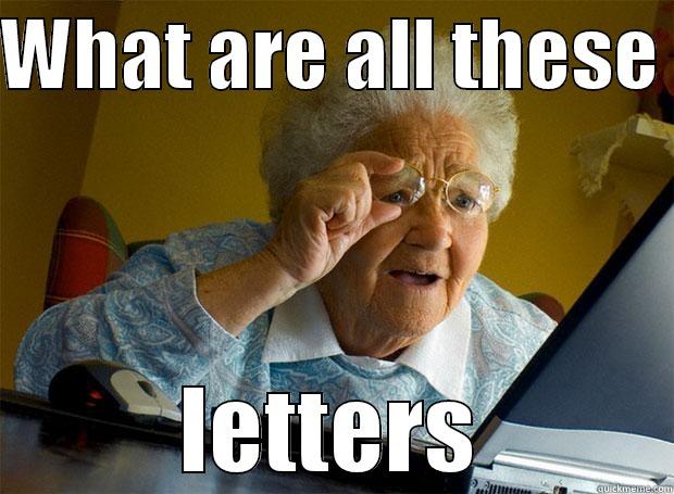 WHAT ARE ALL THESE  LETTERS Grandma finds the Internet