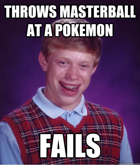 throws masterball at a pokemon fails - throws masterball at a pokemon fails  Misc