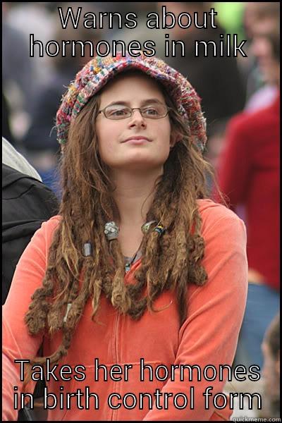 WARNS ABOUT HORMONES IN MILK TAKES HER HORMONES IN BIRTH CONTROL FORM College Liberal