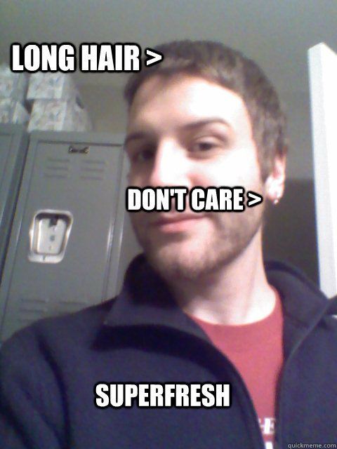 Long Hair > don't care > Superfresh - Long Hair > don't care > Superfresh  Zach