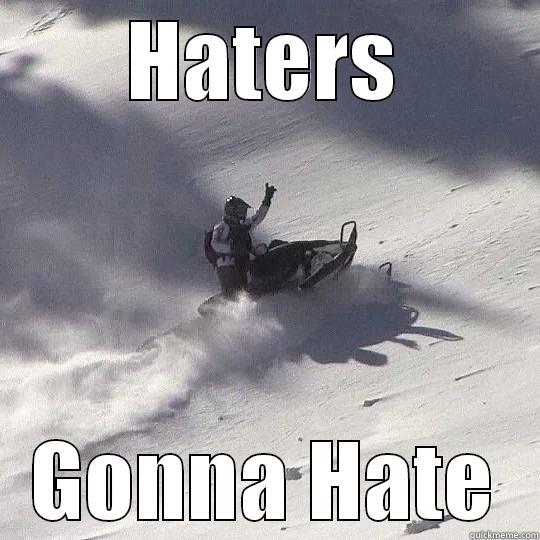 HATERS GONNA HATE Misc