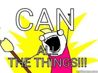 CAN ALL THE THINGS!!! All The Things