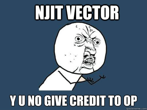 NJIT Vector y u no give credit to OP  Y U No