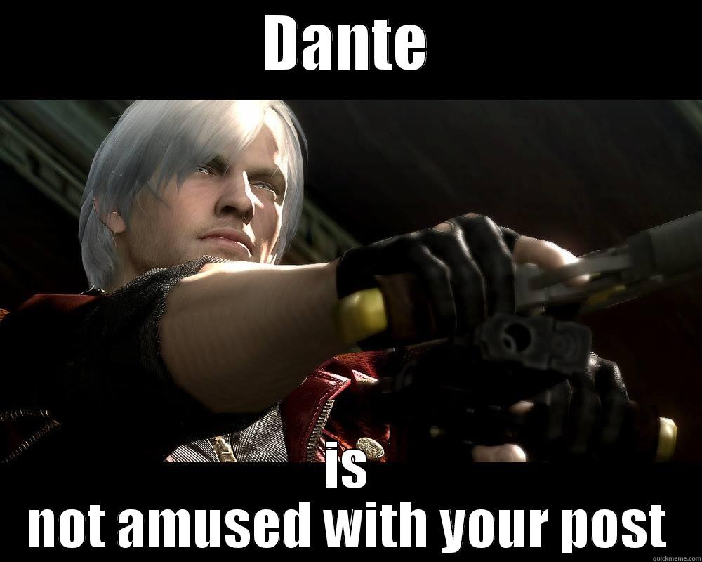 Devil May Cry meme - DANTE IS NOT AMUSED WITH YOUR POST Misc