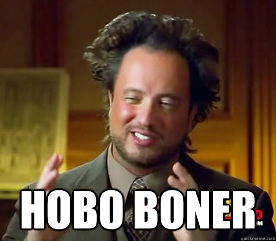  Hobo Boner  Ancient Aliens