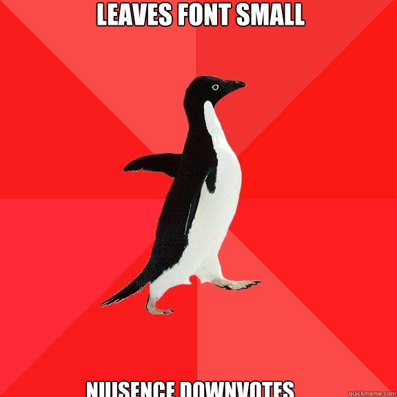 leaves font small nuisence downvotes  Socially Awesome Penguin