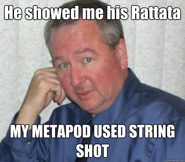 He showed me his Rattata MY METAPOD USED STRING SHOT - He showed me his Rattata MY METAPOD USED STRING SHOT  Pedo Republican