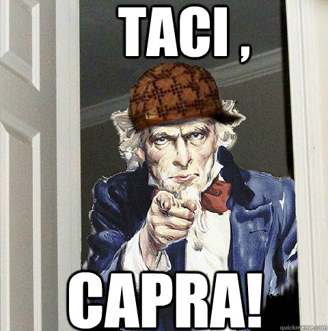 taci , capra!  Scumbag Uncle Sam