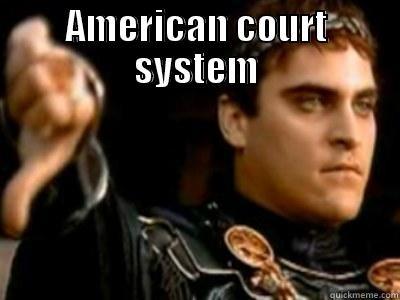 AMERICAN COURT SYSTEM  Downvoting Roman