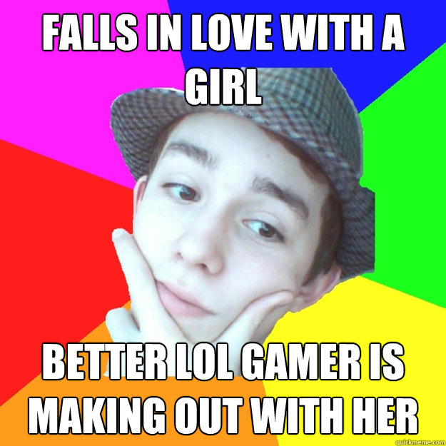 Falls in love with a girl better lol gamer is making out with her  Worst LoL Player