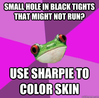 Small hole in black tights that might not run? Use sharpie to color skin  Foul Bachelorette Frog