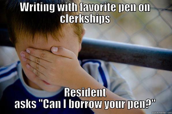 WRITING WITH FAVORITE PEN ON CLERKSHIPS RESIDENT ASKS 