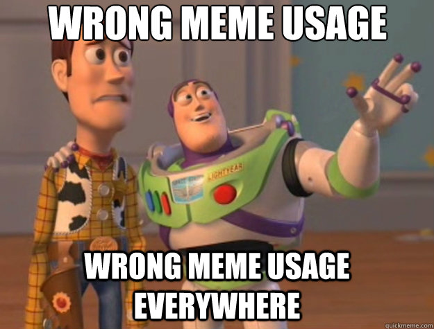 Wrong meme usage wrong meme usage everywhere  Toy Story