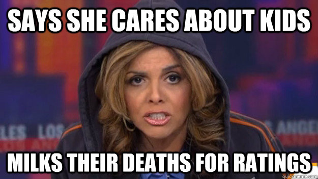 Says she cares about kids Milks their deaths for ratings   Jane velez-mitchell