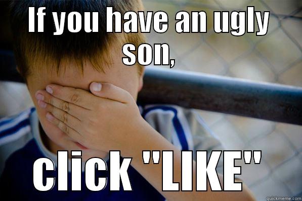 IF YOU HAVE AN UGLY SON, CLICK 