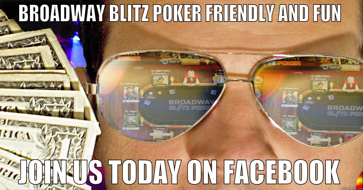 BROADWAY BLITZ POKER FRIENDLY AND FUN JOIN US TODAY ON FACEBOOK Misc