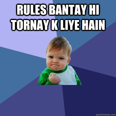 Rules Bantay Hi tornay k liye hain  - Rules Bantay Hi tornay k liye hain   Success Kid