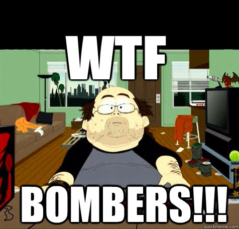wtf  bombers!!!  