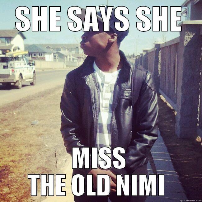 Ol Nimi - SHE SAYS SHE MISS THE OLD NIMI  Misc