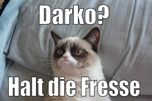 DARKO? HALT DIE FRESSE Grumpy Cat