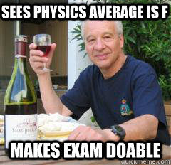 Sees Physics Average is F Makes Exam Doable - Sees Physics Average is F Makes Exam Doable  Good Guy Fenster