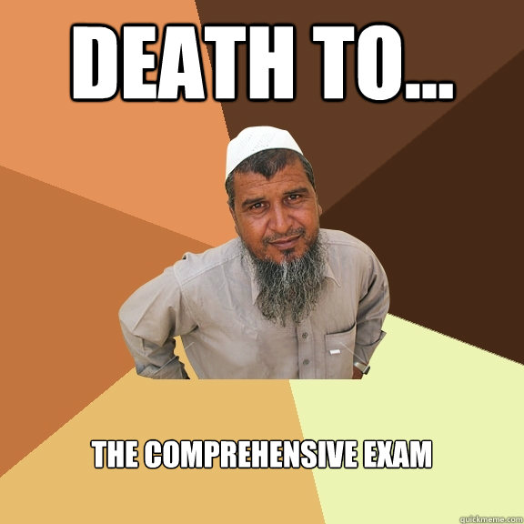 DEATH TO... the comprehensive exam  Ordinary Muslim Man