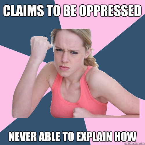 claims to be oppressed never able to explain how  Social Justice Sally