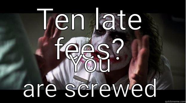 TEN LATE FEES? YOU ARE SCREWED Joker Mind Loss