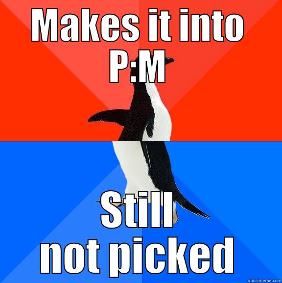 MAKES IT INTO P:M STILL NOT PICKED Socially Awesome Awkward Penguin