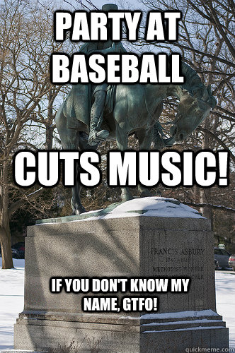 Party at Baseball CUTS MUSIC! If you don't know my name, GTFO!  