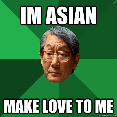 im asian make love to me  High Expectations Asian Father