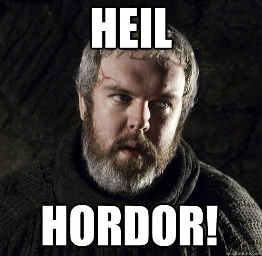 HEIL HORDOR! - HEIL HORDOR!  Hodor