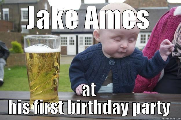 JAKE AMES AT HIS FIRST BIRTHDAY PARTY drunk baby