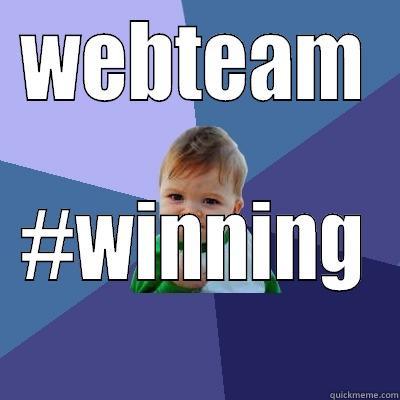 web team win - WEBTEAM #WINNING Success Kid