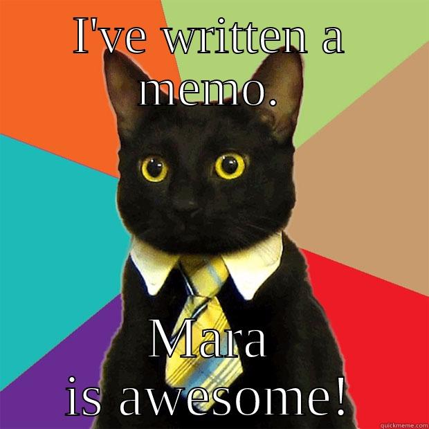 I'VE WRITTEN A MEMO. MARA IS AWESOME! Business Cat