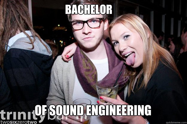 Bachelor of sound engineering  