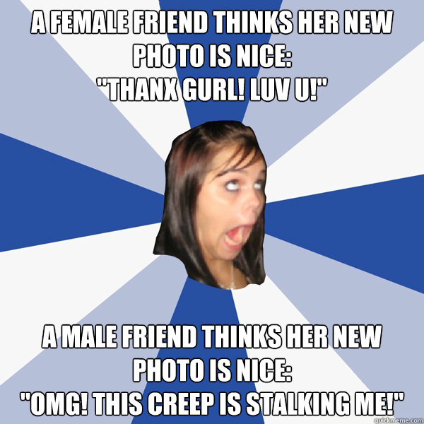 A female friend thinks her new photo is nice:
