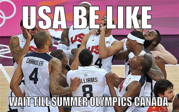 USA BE LIKE WAIT TILL SUMMER OLYMPICS CANADA Misc
