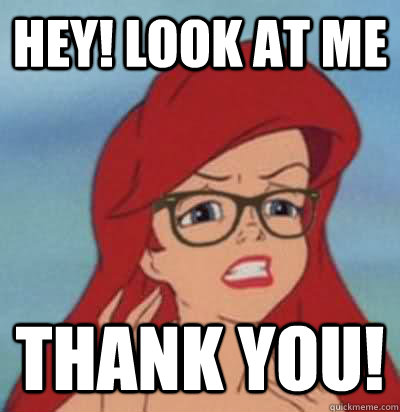 Hey! Look at me Thank You!  Hipster Ariel