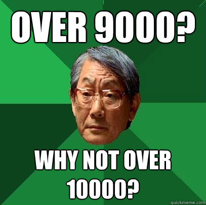 over 9000? Why not over 10000?  High Expectations Asian Father