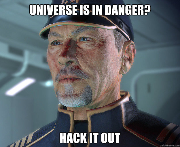 Universe is in danger? HACK IT OUT  Hackett out