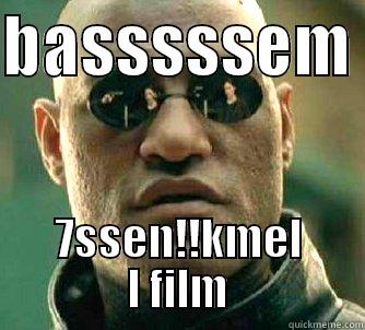 BASSSSSEM  7SSEN!!KMEL L FILM Matrix Morpheus