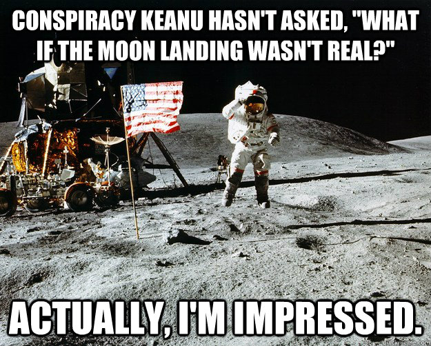 Conspiracy Keanu hasn't asked, 