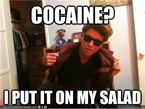 Cocaine? I put it on my Salad - Cocaine? I put it on my Salad  Frankie Russo Party God