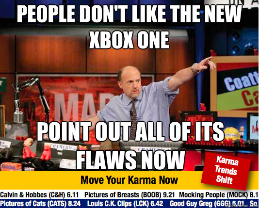 people don't like the new xbox one point out all of its flaws now  Mad Karma with Jim Cramer